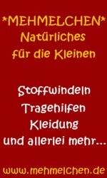 *Mehmelchen* - Nat�rliches f�r die Kleinen